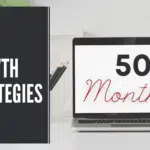 Blog Growth Strategies – Our 50th Month Blogging!