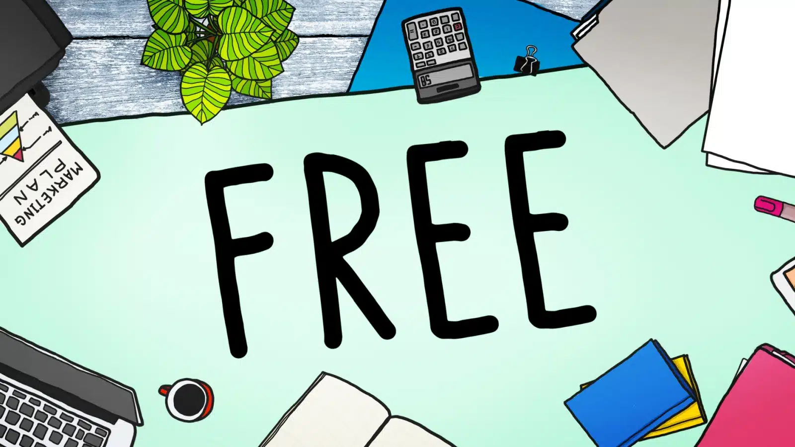 The word "Free" is written on a large sheet of paper surrounded by business supplies and marketing materials to represent how nothing in life is free.
